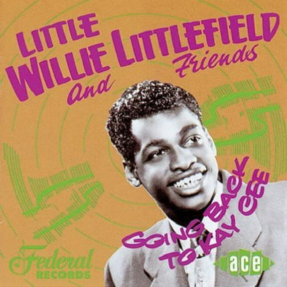 Little Willie Littlefield - Going Back to Kay Cee - Music & Performance - CD