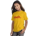 thumbnail image 3 of Meh Careless Sarcastic Satire Funny Crewneck T Shirts Boy Girl Teen Brisco Brands XS, 3 of 6