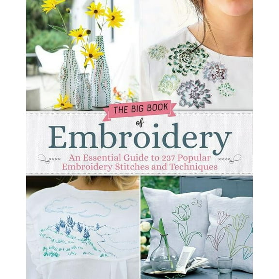 Big Book of Embroidery: 250 Stitches with 29 Creative Projects, (Paperback)