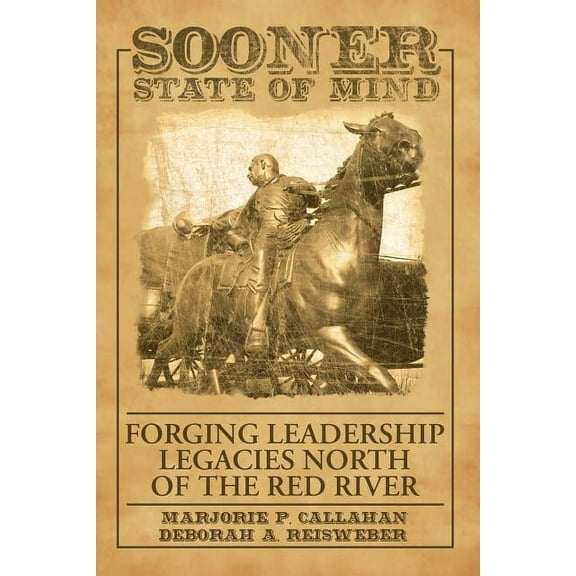Sooner State of Mind: Forging Leadership Legacies North of the Red River (Paperback)
