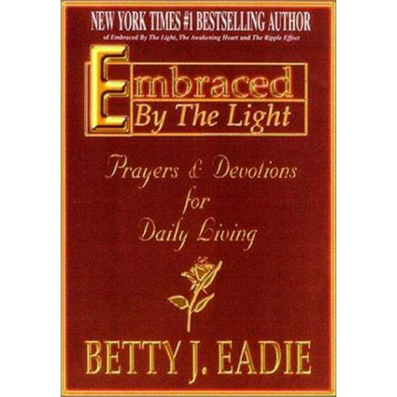 Pre-Owned Embraced by the Light: Prayers & Devotions for Daily Living (Hardcover) 1892714140 9781892714145