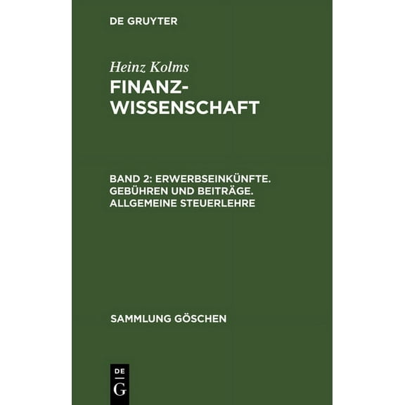 Sammlung Göschen Erwerbseinkünfte. Gebühren und Beiträge. Allgemeine Steuerlehre, Book 391, (Hardcover)