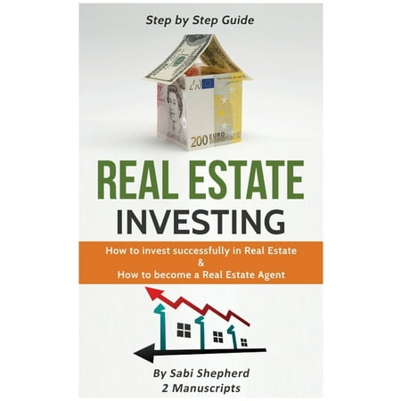 2 Books in 1: Real Estate Investing : How to invest successfully in Real Estate & How to become a Real Estate Agent (Hardcover)