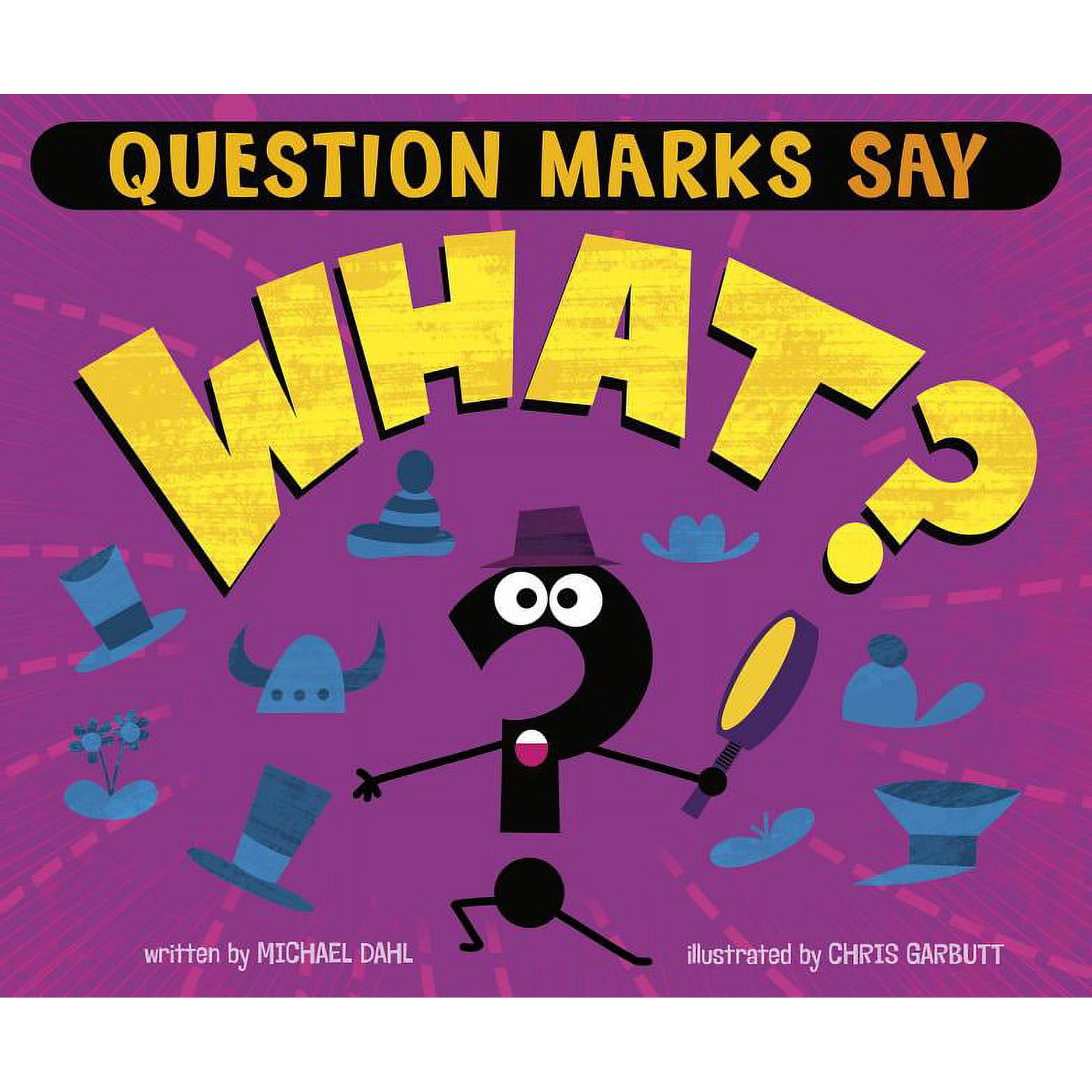 Word Adventures: Punctuation Question Marks Say What?, (Hardcover)