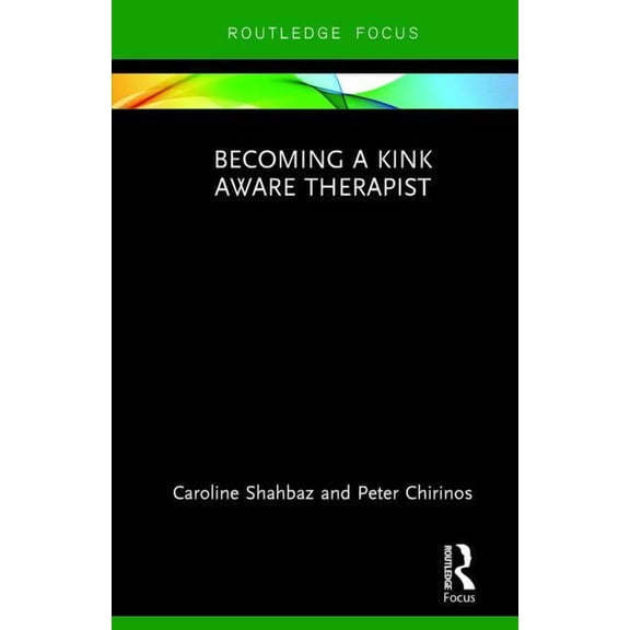 Becoming a Kink Aware Therapist, (Hardcover)