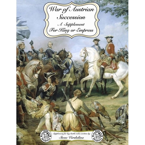 For King or Empress: War of Austrian Succession: A Supplement for For King or Empress big battle rules (Paperback)