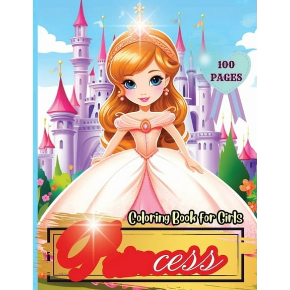 Princess Coloring Book for Girls: Beautiful Coloring Pages with Cute Illustrations for Kids of All Ages, (Paperback)