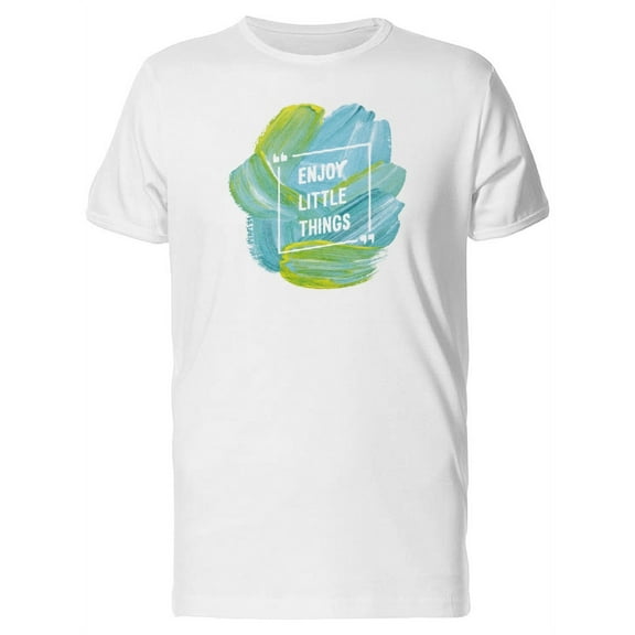 Inspiration Enjoy Little Things Tee Men's -Image by Shutterstock