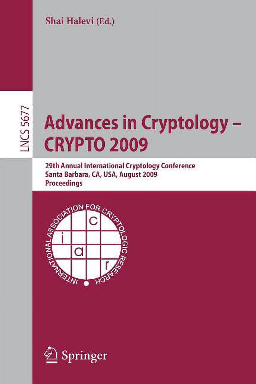 Advances in Cryptology - Crypto 2009: 29th Annual International Cryptology Conference, Santa Barbara, Ca, Usa, August 16, (Paperback)