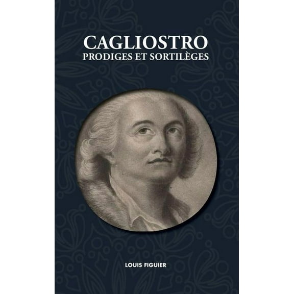 Cagliostro, Prodiges et Sortilèges (Hardcover)