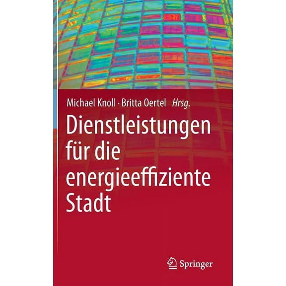 Dienstleistungen FÃ¼r Die Energieeffiziente Stadt, (Hardcover)