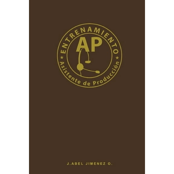 Entrenamiento Asistente de Producción AP: Film Tv Traning, (Paperback)