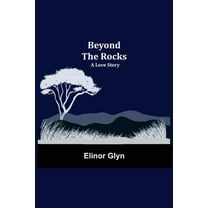 Beyond The Rocks: A Love Story, (Paperback)