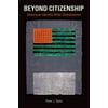 Beyond Citizenship: American Identity After Globalization, (Hardcover)