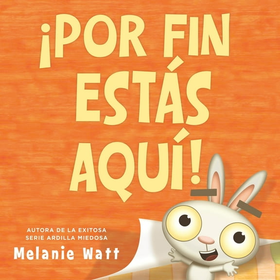Â¡Por Fin EstÃ¡s AquÃ­! (You're Finally Here!), (Paperback)