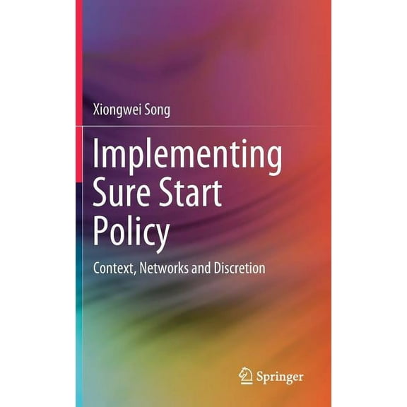 Implementing Sure Start Policy: Context, Networks and Discretion, (Hardcover)