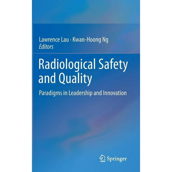 Radiological Safety and Quality: Paradigms in Leadership and Innovation, (Hardcover)
