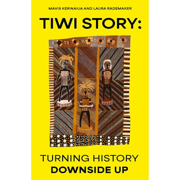 Tiwi Story: Turning History Downside Up, (Paperback)