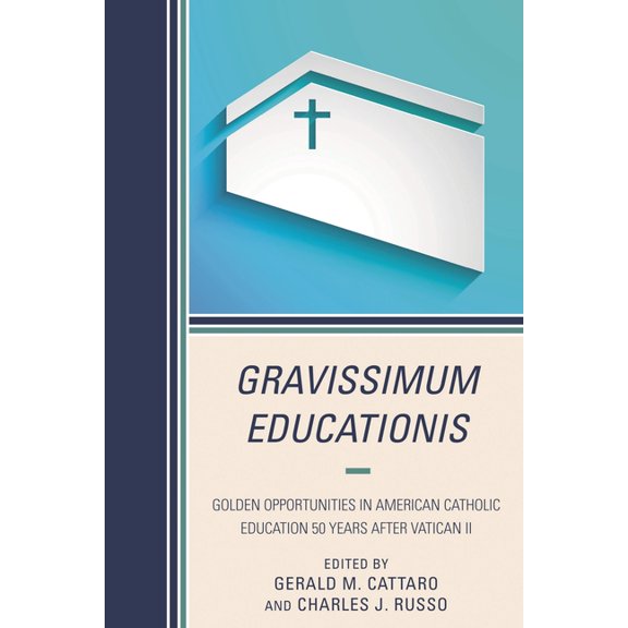 Gravissimum Educationis: Golden Opportunities in American Catholic Education 50 Years After Vatican II, (Hardcover)