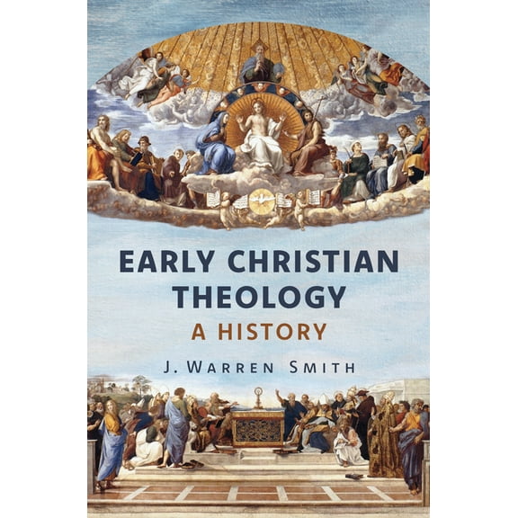 Early Christian Theology: A History, (Hardcover)