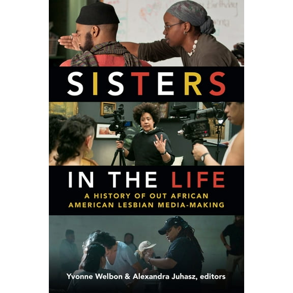 Camera Obscura Book Sisters in the Life: A History of Out African American Lesbian Media-Making, (Paperback)
