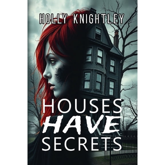 Knight Time Houses Houses Have Secrets: A Riveting Haunted House Mystery Thriller, Book 1, (Paperback)