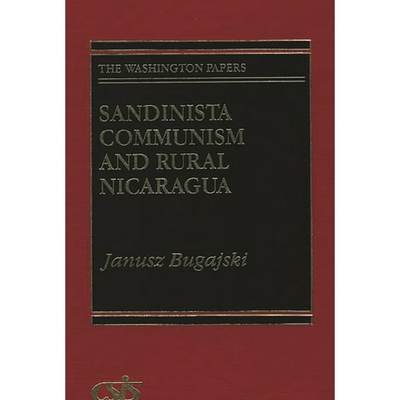 Washington Papers Sandinista Communism and Rural Nicaragua, (Hardcover)