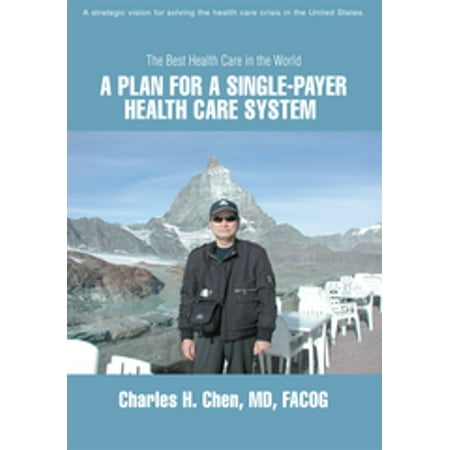 A Plan for a Single-Payer Health Care System -