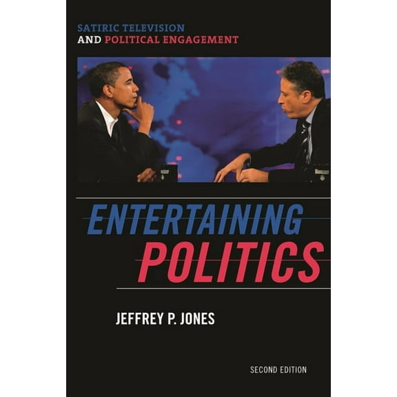 Communication, Media, and Politics Entertaining Politics: Satiric Television and Political Engagement, (Paperback)