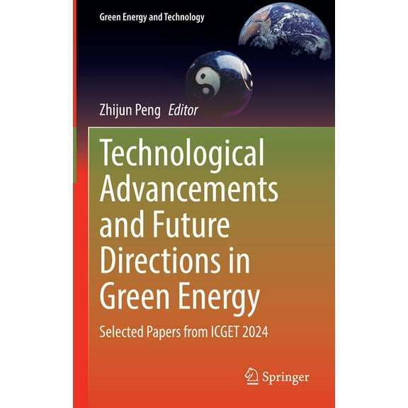 Green Energy and Technology Technological Advancements and Future Directions in Green Energy: Selected Papers from Icget 2024, (Hardcover)