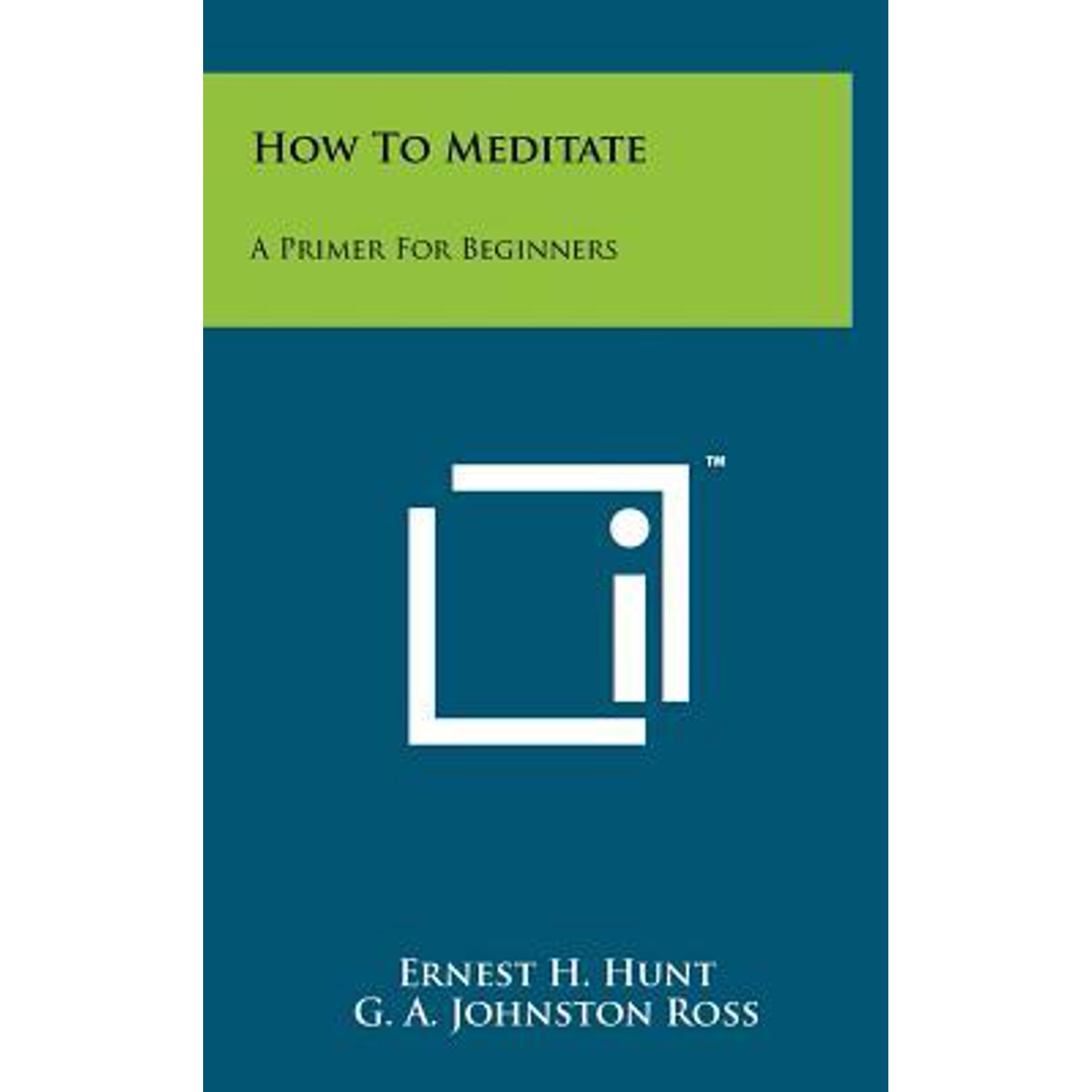 How to Meditate: A Primer for Beginners Hardcover