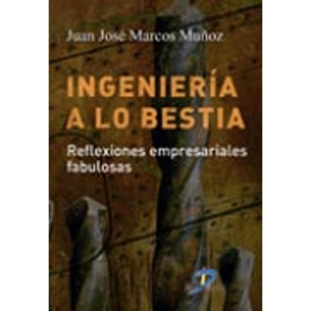 Ingeniería a lo bestia Diaz de Santos 9788479789312