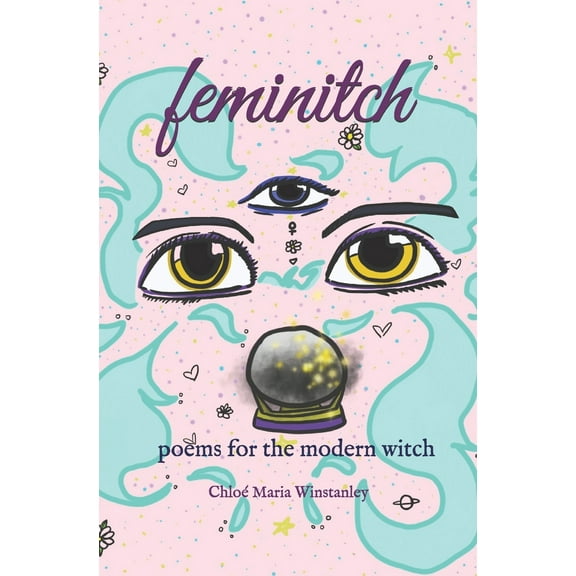 Feminitch: Poems for the Modern Witch