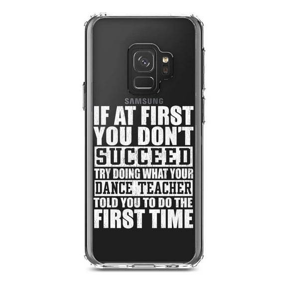 DistinctInk Clear Shockproof Hybrid Case for Samsung Galaxy S9 (5.8" Screen) - TPU Bumper Acrylic Back Tempered Glass Screen Protector - Try Doing What Your Dance Teacher Told You