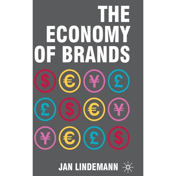 The Economy of Brands, (Hardcover)