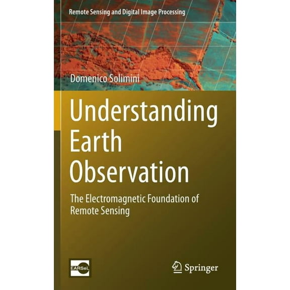 Understanding Earth Observation: The Electromagnetic Foundation of Remote Sensing