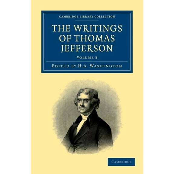 The Writings of Thomas Jefferson - Volume 3 Paperback