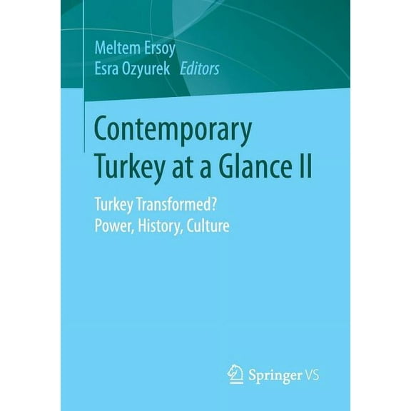 Contemporary Turkey at a Glance II: Turkey Transformed? Power, History, Culture, (Paperback)