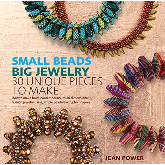 Small Beads Big Jewelry: 30 Unique Pieces to Make