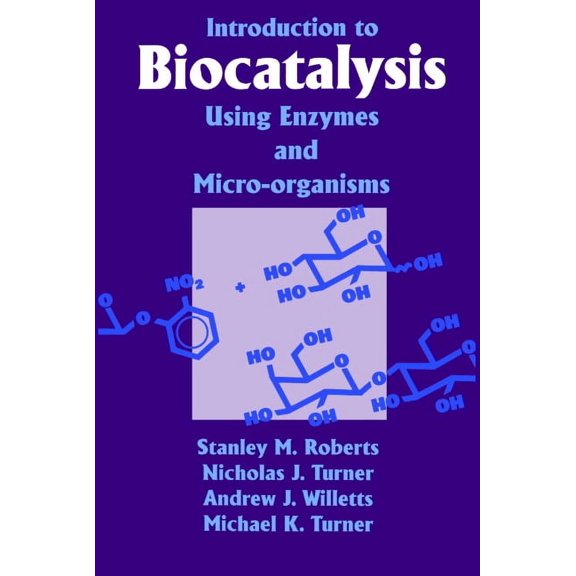 Introduction to Biocatalysis Using Enzymes and Microorganisms, (Paperback)