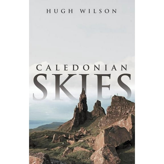 Caledonian Skies (Paperback) by Hugh Wilson