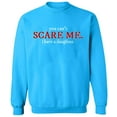 thumbnail image 2 of OXI Crewneck Sweatshirt - You Can't Scare Me,Basic Casual Sweatshirts for Men's and Women Fleece Sweatshirt Long Sleeve- Sapphire Large, 2 of 2