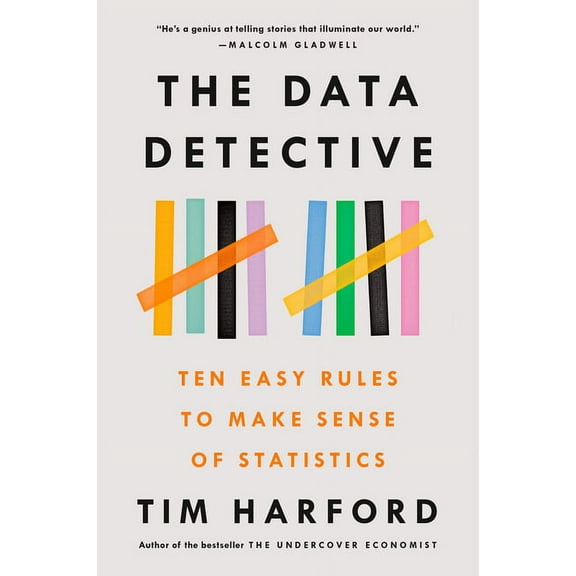 The Data Detective: Ten Easy Rules to Make Sense of Statistics, (Paperback)