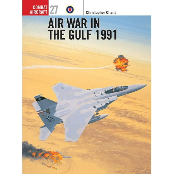 Combat Aircraft: Air War in the Gulf 1991 (Paperback)