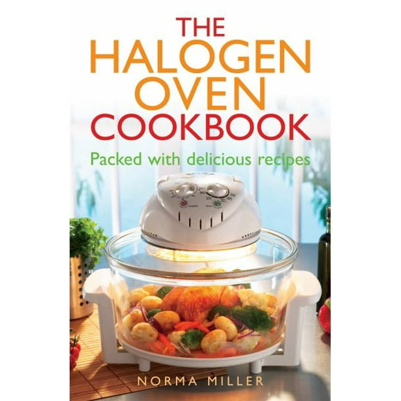 Pre-Owned The Halogen Oven Cookbook (Paperback) 0716022532 9780716022534