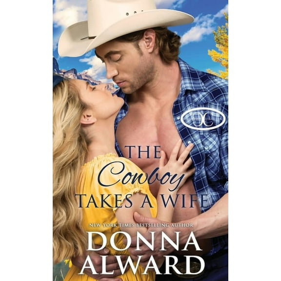 Cowboy Collection The Cowboy Takes a Wife: A Rancher Next Door Western Romance, (Paperback)