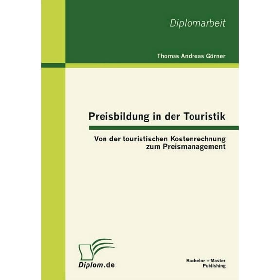 Preisbildung in der Touristik : Von der touristischen Kostenrechnung zum Preismanagement (Paperback)