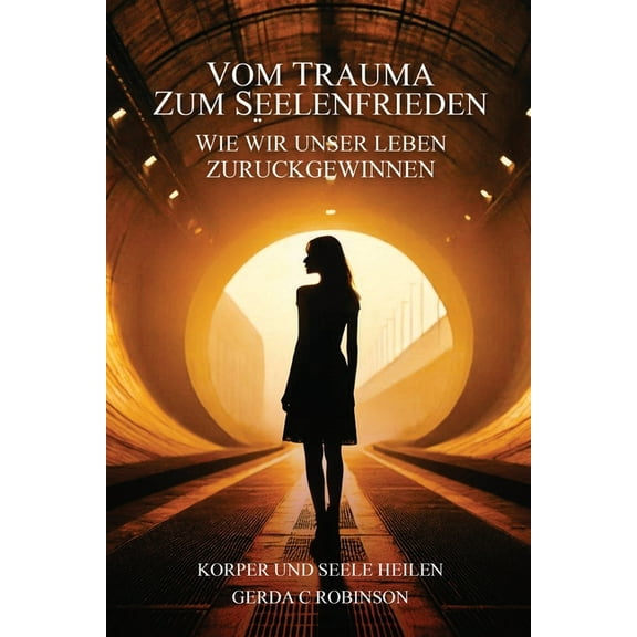 Vom Trauma Zum Seelenfrieden not in your text.: Wie wir unser Leben zurückgewinnen, (Paperback)