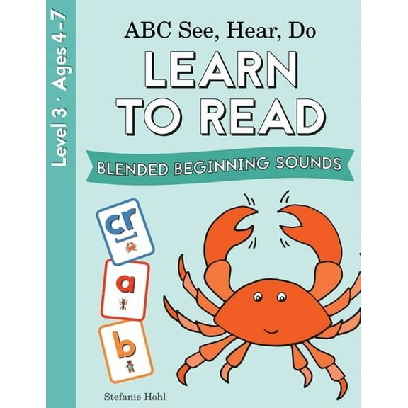 ABC See, Hear, Do ABC See, Hear, Do Level 3: Learn to Read Blended Beginning Sounds, Book 3, (Paperback)