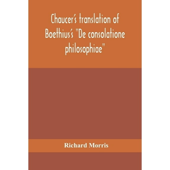 Chaucer'S Translation Of Boethius'S "De Consolatione Philosophiae", (Paperback)